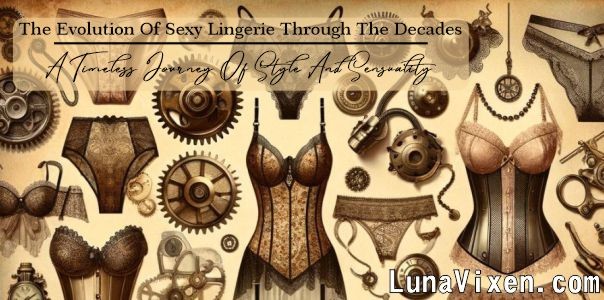 The Evolution of Sexy Lingerie Through the Decades: A Timeless Journey of Style and Sensuality